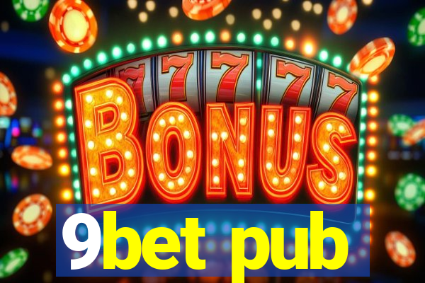 9bet pub